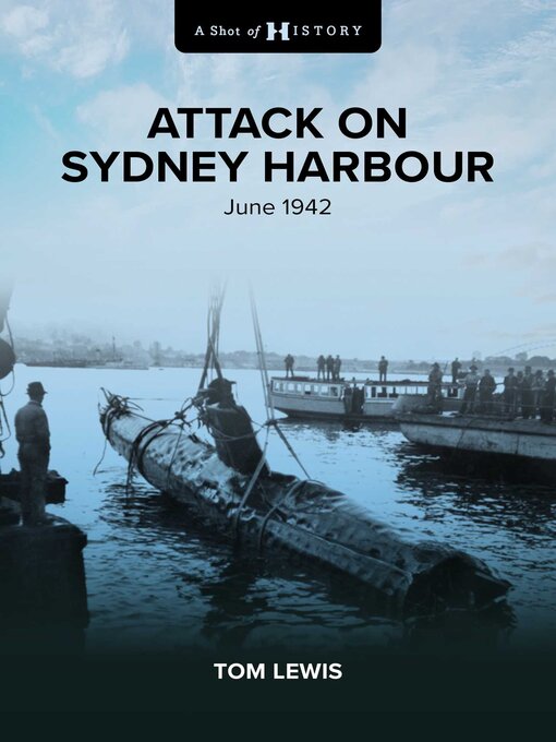 Title details for Attack on Sydney Harbour by Doctor Tom Lewis - Wait list